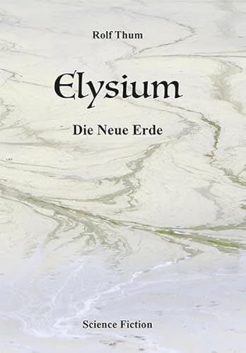 Beispielbild fr Elysium. Die Neue Erde zum Verkauf von Buchpark