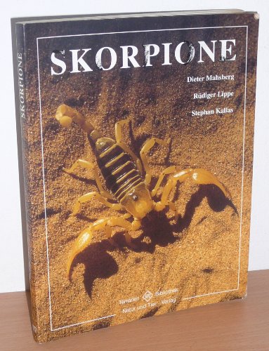 Skorpione. unter Mitarb. von Wolfgang Schmidt und Michael Meyer. - Mahsberg, Dieter, Rüdiger Lippe und Stephan Kallas