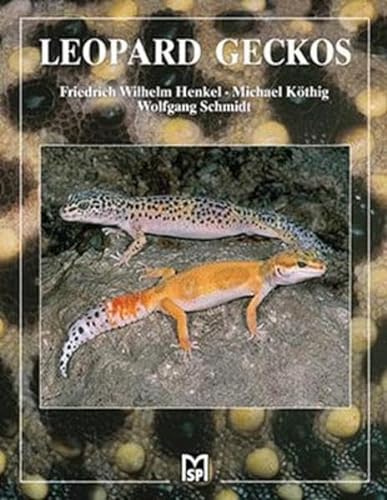Leopard Geckos (9783931587611) by Friedrich-Wilhelm Henkel; Michael Kothig; Wolfgant Schmidt
