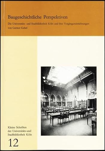 9783931596231: Baugeschichtliche Perspektiven: die Universitts- und Stadtbibliothek Kln und ihre Vorgngereinrichtungen