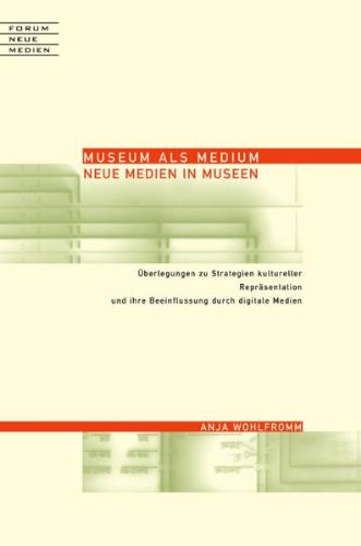 Museum als Medium - Neue Medien in Museen. Überlegungen zu Strategien kultureller Repräsentation und ihre Beeinflussung durch digitale Medien (ISBN 9783518065617)