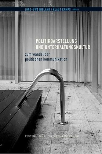 Beispielbild fr Politikdarstellung und Unterhaltungskultur. Zum Wandel der politischen Kommunikation zum Verkauf von medimops