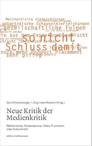 Stock image for Neue Kritik der Medienkritik. Werkanalyse, Nutzerservice, Sales Promotion oder Kulturkritik? for sale by medimops