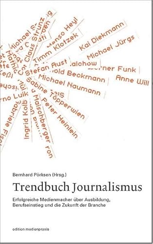 Imagen de archivo de Trendbuch Journalismus. Erfolgreiche Medienmacher ber Ausbildung, Berufseinstieg und die Zukunft der Branche a la venta por medimops