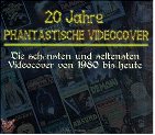 Beispielbild fr 20 Jahre Phantastische Videocover. Die schnsten und seltensten Videocover von 1980 bis heute zum Verkauf von Antiquariat Bernhardt