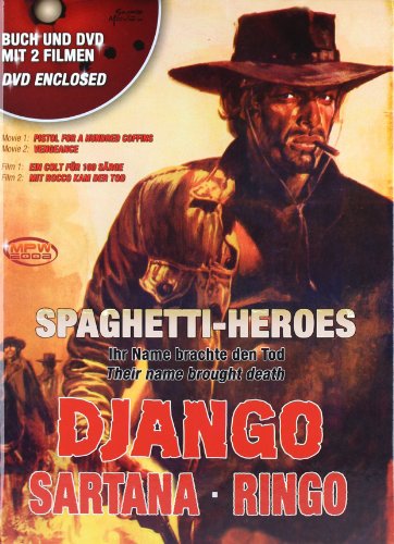 DJANGO, SARTANA, RINGO [SPAGHETTI-HEROES]: Die Helden des Italo-Western. Heroes of the Spaghetti Western. A Pictorial History - Jasper P. Morgan
