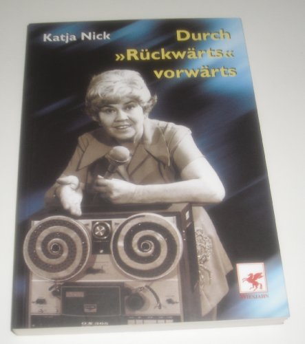 9783931610159: Durch "Rckwrts" vorwrts