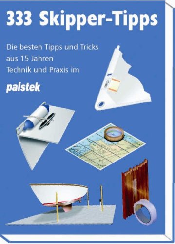 Stock image for 333 Skipper-Tipps: Die besten Tipps und Tricks aus 15 Jahren Technik und Praxis im PALSTEK for sale by medimops