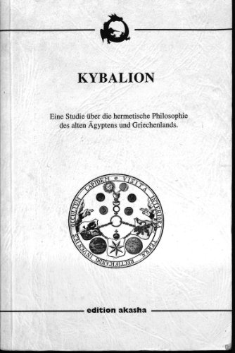 9783931618018: Kybalion: Eine Studie über die hermetische Philosophie des alten Ägyptens und Griechenlands.