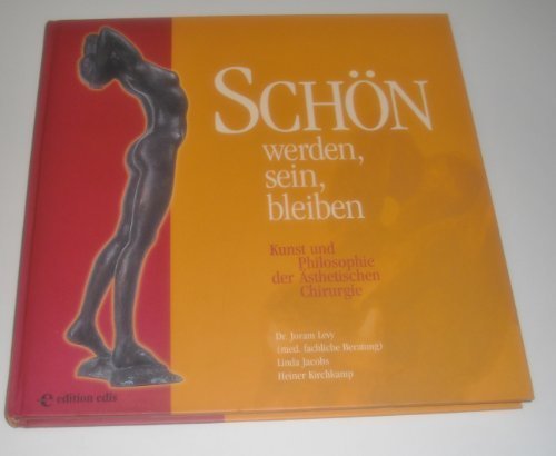 Stock image for Schn werden, schn sein, schn bleiben - Kunst und Philosophie der sthetischen Chirurgie for sale by medimops