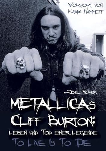 Metallicas Cliff Burton: Leben und Tod einer Legende: To Live Is To Die - McIver, Joel