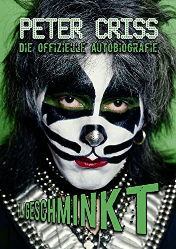 Stock image for Peter Criss - Ungeschminkt: Die offizielle Autobiografie for sale by Arbeitskreis Recycling e.V.