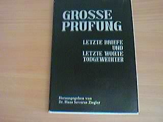 Imagen de archivo de Grosse Prfung: Letzte Briefe und letzte Worte Todgeweihter a la venta por medimops