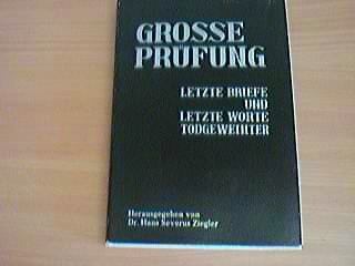 Stock image for Grosse Prfung: Letzte Briefe und letzte Worte Todgeweihter for sale by medimops