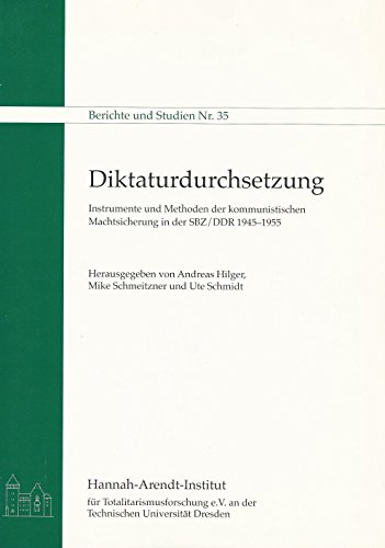 Imagen de archivo de Diktaturdurchsetzung: Instrumente und Methoden der kommunistischen Machtsicherung in der SBZ/DDR 1945-1955 (Berichte und Studien) a la venta por Studibuch