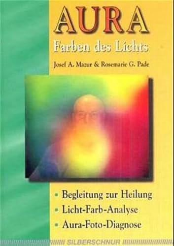 Beispielbild fr Aura: Farben des Lichts. Begleitbuch zur Heilung, Licht-Farb-Analyse, Aura-Foto-Diagnose zum Verkauf von medimops