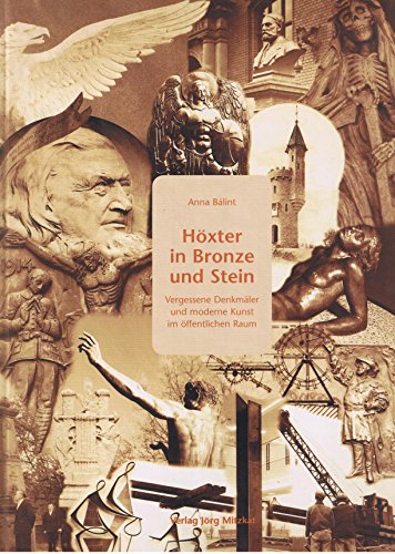 Stock image for Hxter In Bronze Und Stein: Vergessene Denkmler Und Moderne Kunst Im ffentlichen Raum for sale by VISURGIS Wilfried Henze