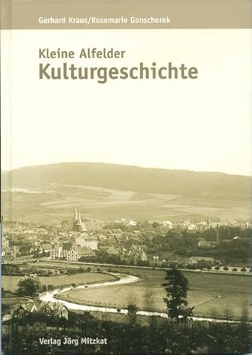 Beispielbild fr Kleine Alfelder Kulturgeschichte zum Verkauf von Versandantiquariat Dirk Buchholz