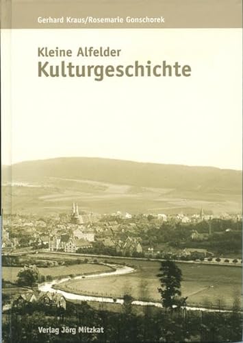 9783931656560: Kleine Alfelder Kulturgeschichte - Kraus, Gerhard