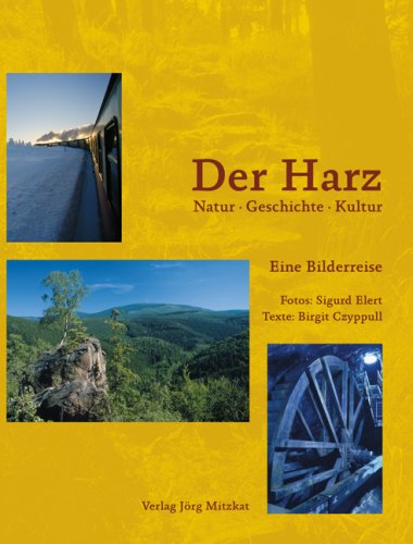 Stock image for Der Harz   Natur Geschichte Kultur: Eine Bilderreise for sale by medimops