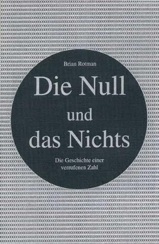 Stock image for Die Null und das Nichts: Eine Semiotik des Nullpunkts for sale by medimops