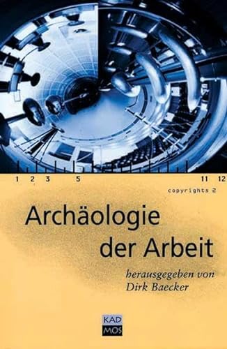 Imagen de archivo de Copyrights, Bd.2, Archologie der Arbeit a la venta por medimops