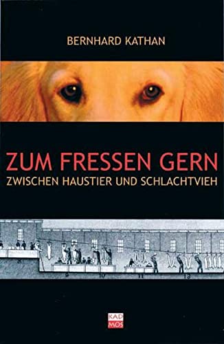 Stock image for Zum Fressen gern. Zwischen Haustier und Schlachtvieh, for sale by modernes antiquariat f. wiss. literatur