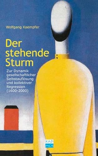 Beispielbild fr Der stehende Sturm. Zur Dynamik gesellschaftlicher Selbstauflsung 1600 - 2000 zum Verkauf von medimops