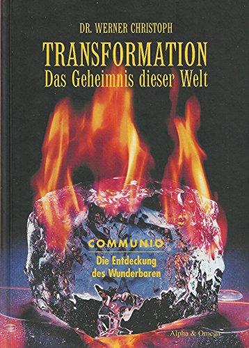 Beispielbild fr Transformation - Das Geheimnis dieser Welt: Communio - Die Entdeckung des Wunderbaren zum Verkauf von medimops