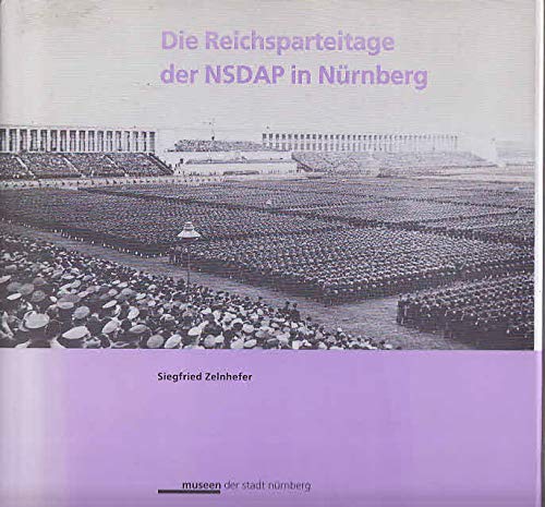 9783931683122: Die Reichsparteitage der NSDAP in Nrnberg