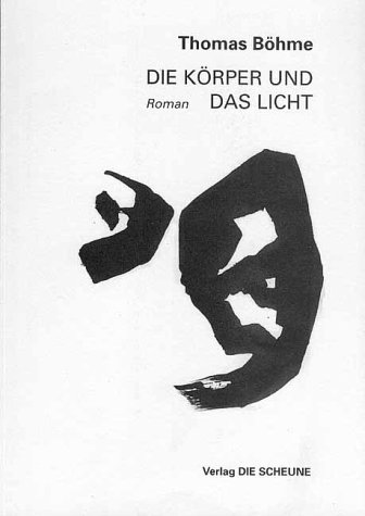 Imagen de archivo de Die Krper und das Licht. Roman. a la venta por Grammat Antiquariat