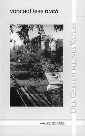 Imagen de archivo de Der Garten meines Vaters. Vorstadt-Lesebuch a la venta por medimops