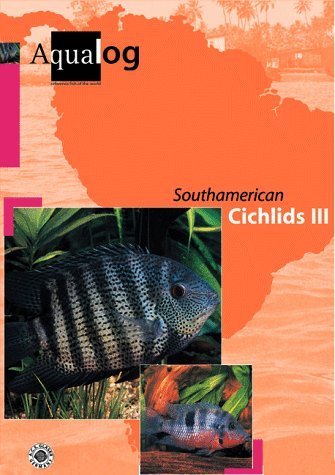 Stock image for South American Cichlids III (AQUALOG-Reference Books) for sale by SecondSale
