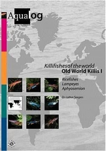 9783931702250: Killifishes of the world. Old World Killis 1: Ricefishes, Lampeyes, Aphyosemion