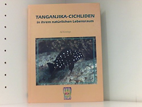 Beispielbild fr Tanganjika Cichliden in Ihrem natrlichen Lebensraum zum Verkauf von medimops