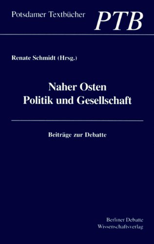 Stock image for Naher Osten. Politik und Gesellschaft : Beitrge zur Debatte for sale by Buchpark