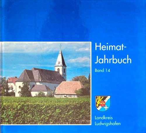 Beispielbild fr Heimat-Jahrbuch Landkreis Ludwigshafen. Band 14. zum Verkauf von Versandantiquariat Dr. Uwe Hanisch
