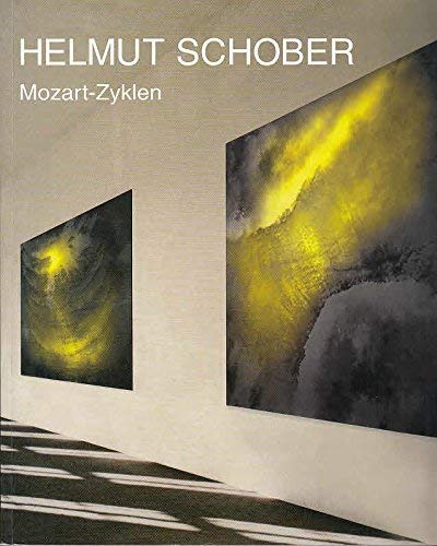 Imagen de archivo de Helmut Schober, Mozart-Zyklen : [W. A. Mozart - Luce assoluta, Kunstsammlungen und Museen Augsburg, Neue Galerie im Hhmannhaus, 17. Feburar - 30. April 2006 ; W. A. Mozart - Schwetzinger Zyklus, Kunstverein Schwetzingen e.V. in Kooperation mit Schlsser und Grten Schwetzingen und der Stadt Schwetzingen, Orangerie im Schlossgarten: Gemlde, Palais Hirsch: Zeichnungen, 13. Mai - 23. Juli 2006 ; Fr Wolfgang Amadeus Mozart, Tiroler Landesmuseum Ferdinandeum Innsbruck, 1. Dezember 2006 - . a la venta por medimops