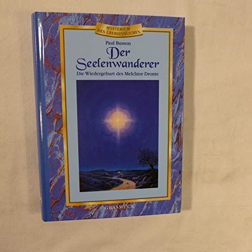 Der Seelenwanderer: Die Wiedergeburt des Melchior Dronte (9783931723002) by Busson, Paul
