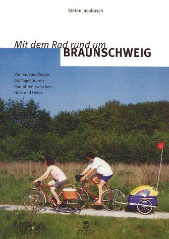 Stock image for Mit dem Rad rund um Braunschweig. Von Kurzausflgen bis Tagestouren - Radfahren zwischen Harz und Heide for sale by Gerald Wollermann