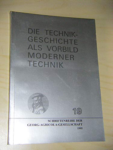 9783931730000: Agricola-Vortrge Chemnitz 1994 (Die Technikgeschichte als Vorbild moderner Technik)