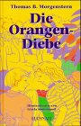 Beispielbild fr Die Orangen- Diebe zum Verkauf von Leserstrahl  (Preise inkl. MwSt.)