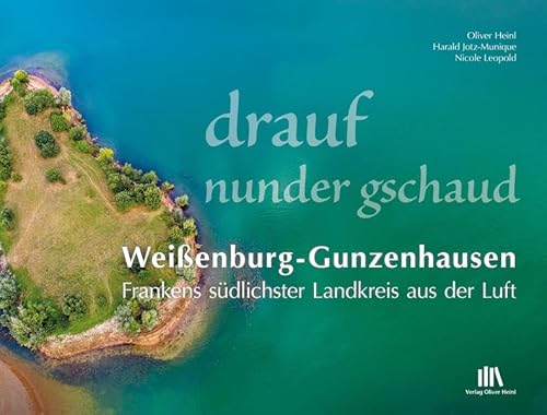 Beispielbild fr drauf nunder gschaud ? Weienburg-Gunzenhausen: Frankens sdlichster Landkreis aus der Luft zum Verkauf von medimops