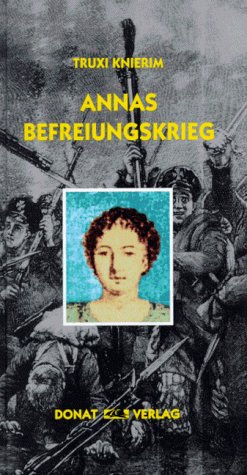 Beispielbild fr Annas Befreiungskrieg - Ein historischer Roman zum Verkauf von BBB-Internetbuchantiquariat