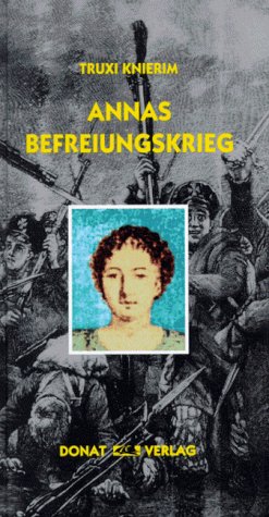 Stock image for Annas Befreiungskrieg - Ein historischer Roman - Mit Widmung der Autorin for sale by BBB-Internetbuchantiquariat