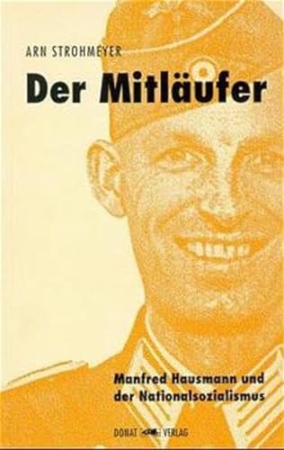 Stock image for Der Mitlufer: Manfred Hausmann und der Nationalsozialismus for sale by medimops