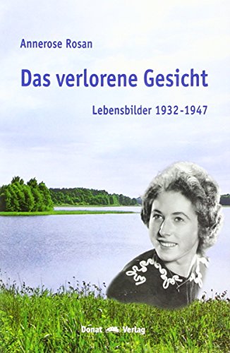 Beispielbild fr Das verlorene Gesicht. Lebensbilder 1932-1947. zum Verkauf von Antiquariat Bcherkeller