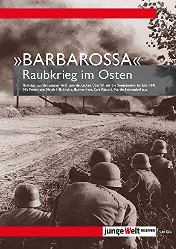 Beispielbild fr "BARBAROSSA": Raubkrieg im Osten (Junge Welt Reserven) zum Verkauf von Alexander Wegner