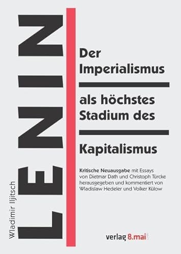 Beispielbild fr Der Imperialismus als hchstes Stadium des Kapitalismus: Gemeinverstndlicher Abriss - Kritische Neuausgabe zum Verkauf von medimops