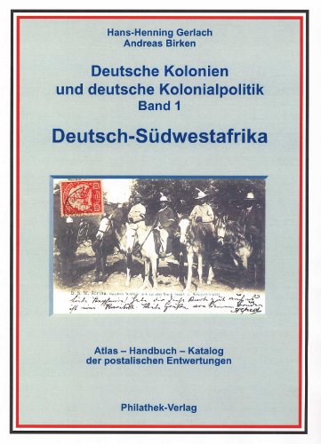 9783931753009: Deutsch-Sdwestafrika Deutsche Kolonien und deutsche Kolonialpolitik: Atlas, Handbuch und Stempelkatatlog - Gerlach, Hans H